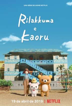 Rilakkuma e Kaoru - 1ª Temporada Torrent Download