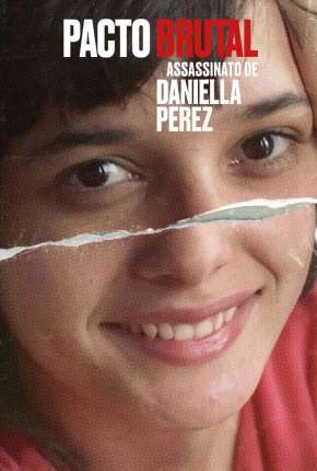 Pacto Brutal - O Assassinato de Daniella Perez - Completa Torrent Download