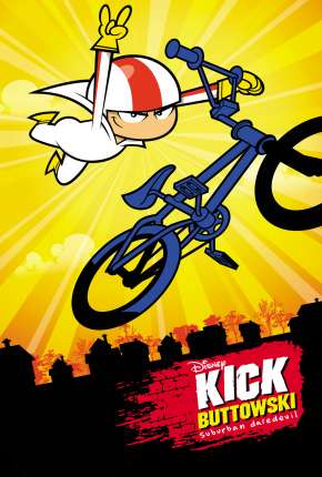 Kick Buttowski - Um projeto de dublê - 1ª Temporada Torrent Download