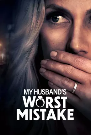 My Husbands Worst Mistake - Legendado Torrent Download