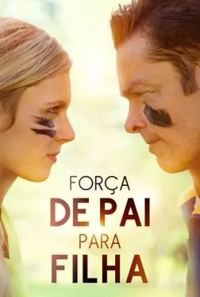 Força de Pai para Filha Torrent Download