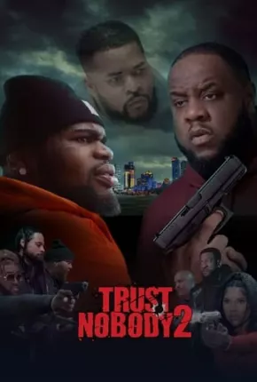 Trust Nobody 2 - Still No Trust - Legendado Torrent Download