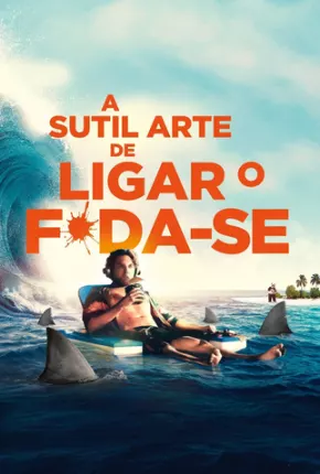 A Sutil Arte de Ligar o F*da-se Torrent Download