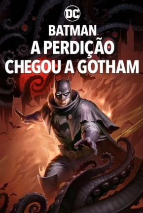 Batman - A Perdição Chegou a Gotham Torrent Download