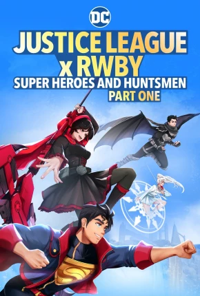 Liga da Justiça x RWBY - Super-Heróis e Caçadores - Parte 1 Torrent Download