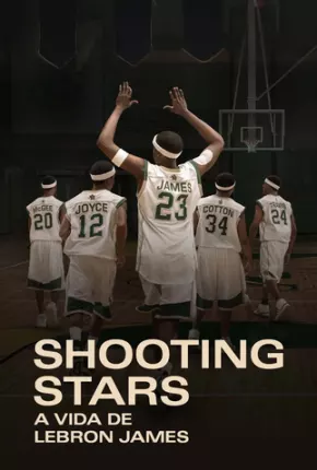 Shooting Stars - A Vida de Lebron James Torrent Download