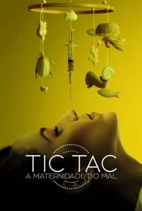 Tic-Tac - A Maternidade do Mal Torrent Download