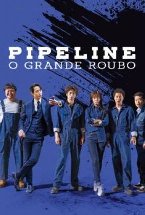 Pipeline - O Grande Roubo Torrent Download