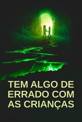 Tem Algo De Errado Com As Crianças Torrent Download