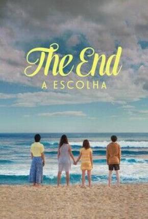 The End - A Escolha - 1ª Temporada Torrent Download