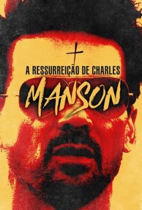 A Ressurreição de Charles Manson Torrent Download