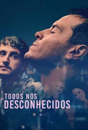 Todos Nós Desconhecidos - Legendado Torrent Download