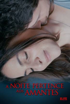 A Noite Pertence aos Amantes Torrent Download