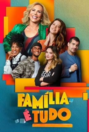 Família é Tudo - 1ª Temporada Torrent Download