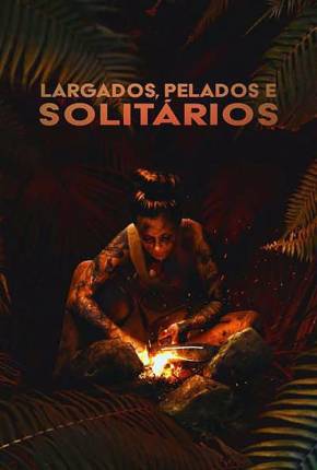 Largados, Pelados e Solitários - 1ª Temporada Completa Torrent Download