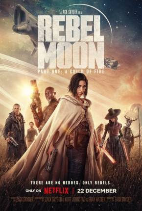 Rebel Moon - Parte 1 - A Menina do Fogo (Netflix) Torrent Download