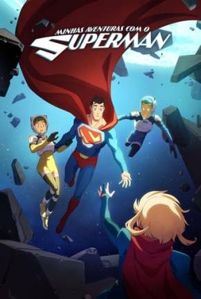 Minhas Aventuras com o Superman - 2ª Temporada Torrent Download