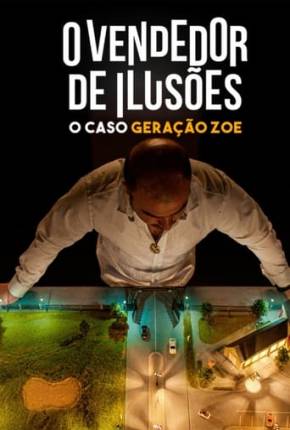 O Vendedor de Ilusões - O Caso Geração Zoe Torrent Download