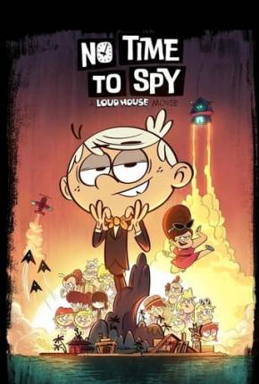 Loud House - Sem Tempo para Espionar Torrent Download