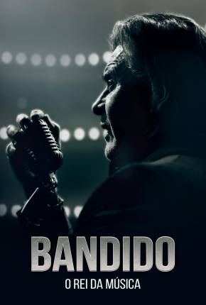 Bandido - O Rei da Música Torrent Download