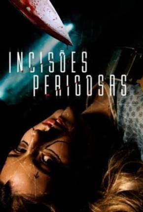 Incisões Perigosas Torrent Download