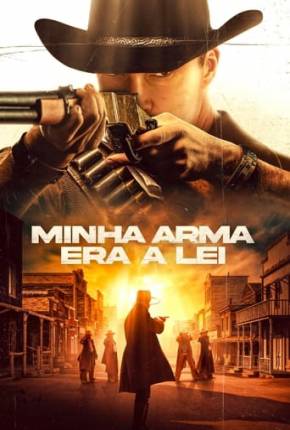 Minha Arma Era a Lei Torrent Download