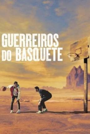 Guerreiros do Basquete Torrent Download