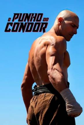 O Punho do Condor Torrent Download