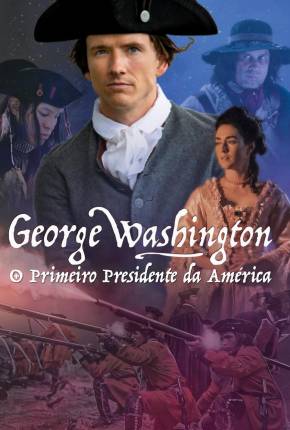 George Washington - O Primeiro Presidente da América Torrent Download