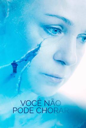 Você Não Pode Chorar Torrent Download